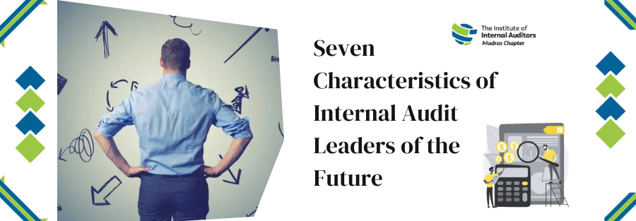 Seven Characteristics of Internal Audit Leaders of the Future